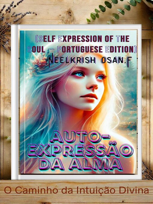 Title details for Autoexpressão da Alma--Self Expression of the soul--Portuguese Edition by Neelkrish Osan. F - Available